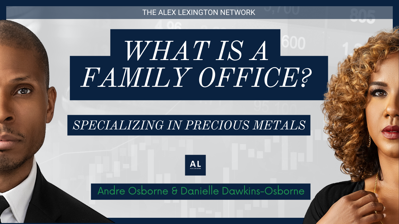 What is a Family Office? The Importance of Specializing in Precious Metals